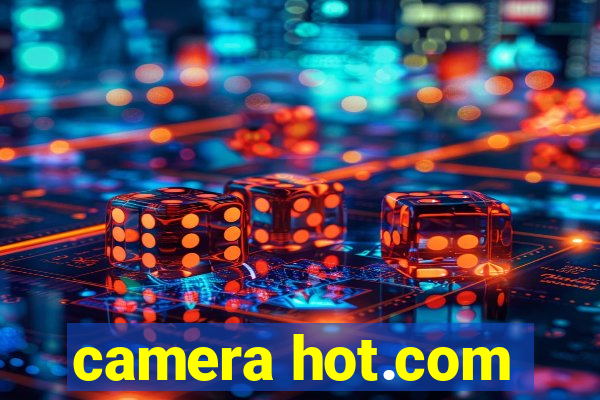 camera hot.com